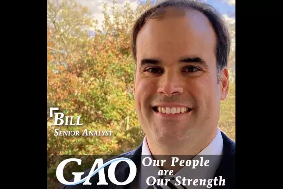 Our People @ GAO: Bill
