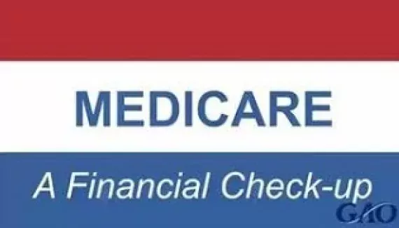 GAO: Medicare - A Financial Checkup