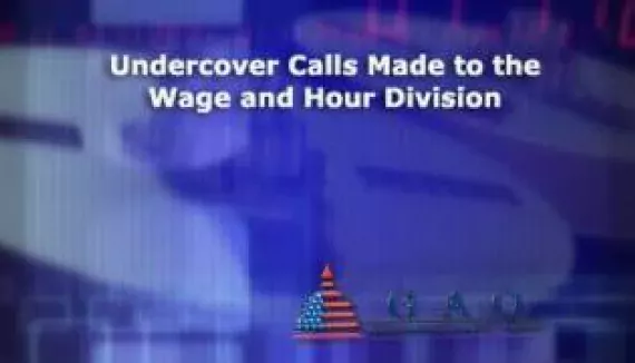 Undercover Calls Made to the Wage and Hour Division