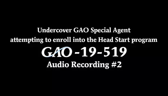 Undercover GAO Agent attempting to enroll into the Head Start program - Audio Recording 2