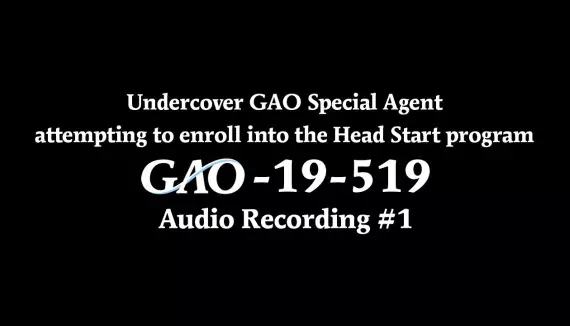 Undercover GAO Agent attempting to enroll into the Head Start program - Audio Recording 1