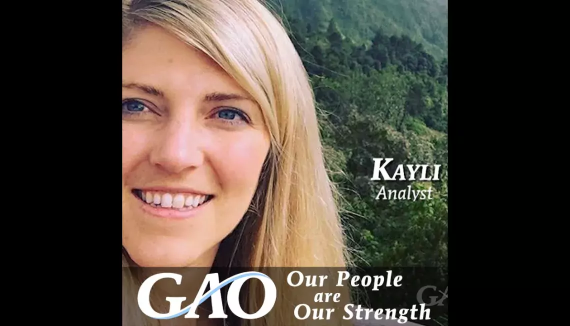 Our People @ GAO: Kayli talks about site visits for her GAO work in international policy
